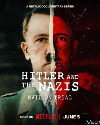 Hitler Và Bè Lũ Quốc Xã: Phán Xử Ác Quỷ - Hitler And The Nazis Evil On Trial