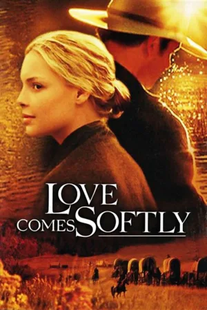 Tình Yêu Đến Nhẹ Nhàng - Love Comes Softly